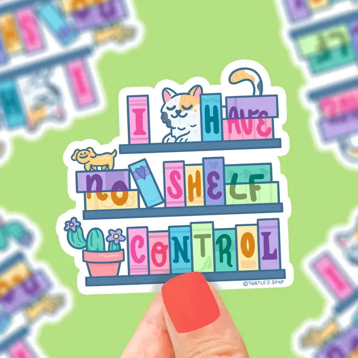 I Have No Shelf Control Sticker